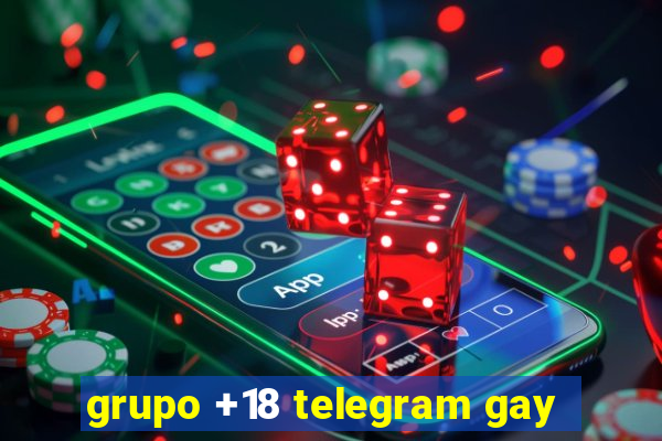 grupo +18 telegram gay